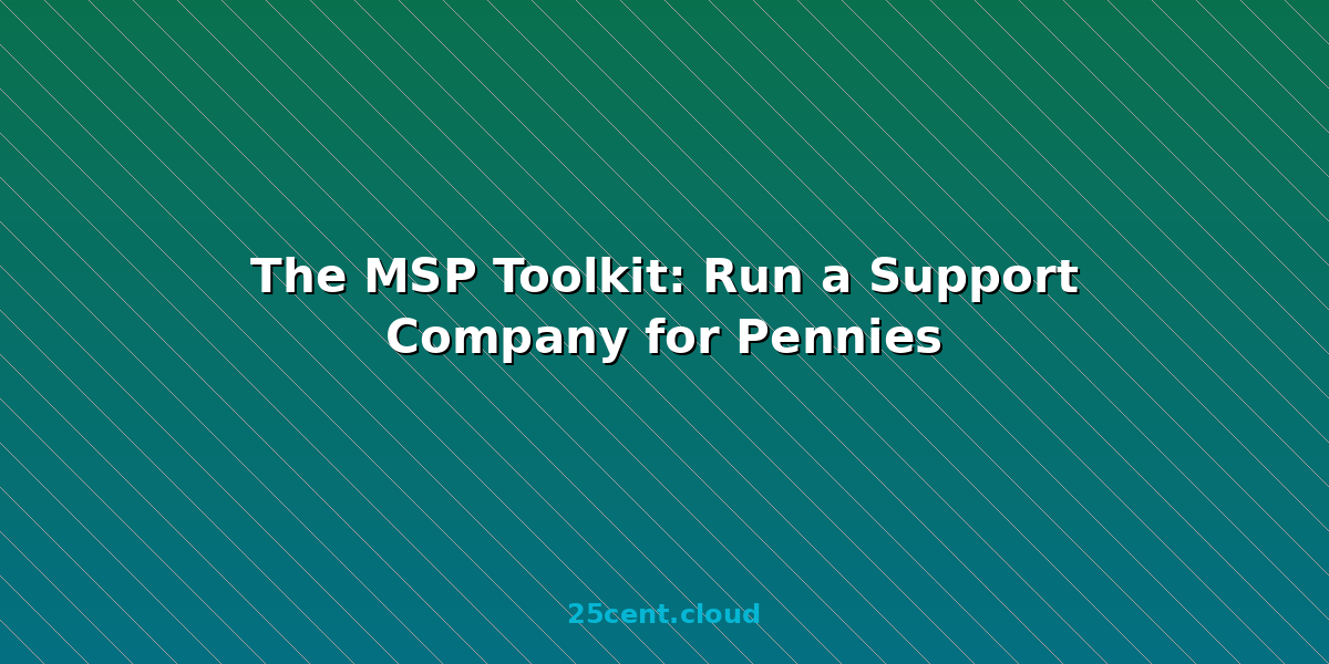 The MSP Toolkit: Run a Support Company for Pennies